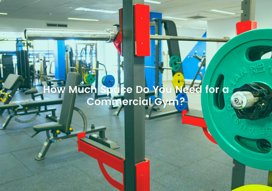 How Much Space Do You Need for a Commercial Gym?