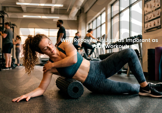 Why Recovery Is Just as Important as Your Workout