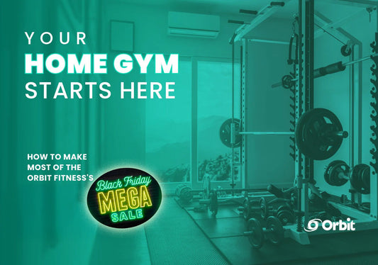 Your Home Gym Starts Here — How to Make the Most of Orbit Fitness’ Black Friday Sale