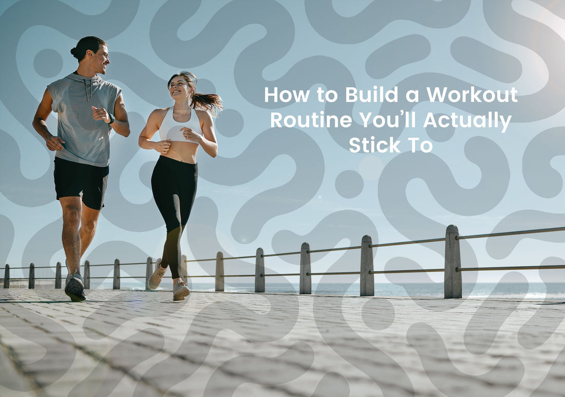 The Fitness Formula: How to Build a Workout Routine You’ll Actually Stick To