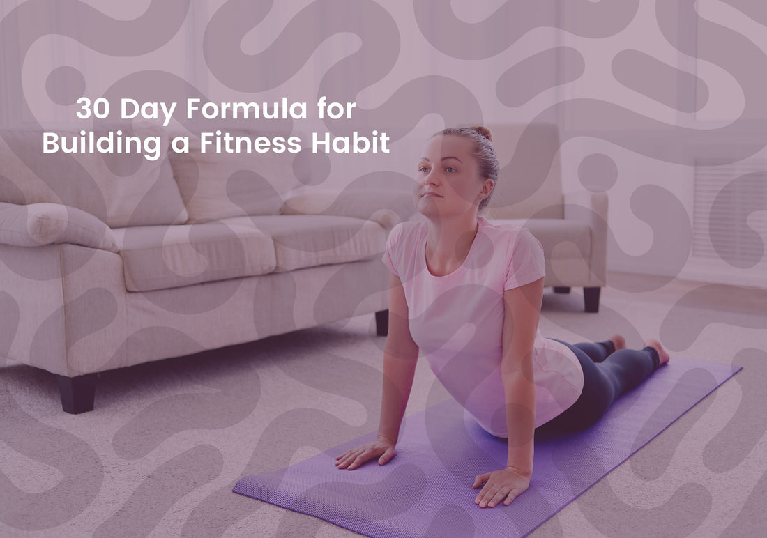 From Zero to Routine: A 30-Day Formula for Building a Fitness Habit